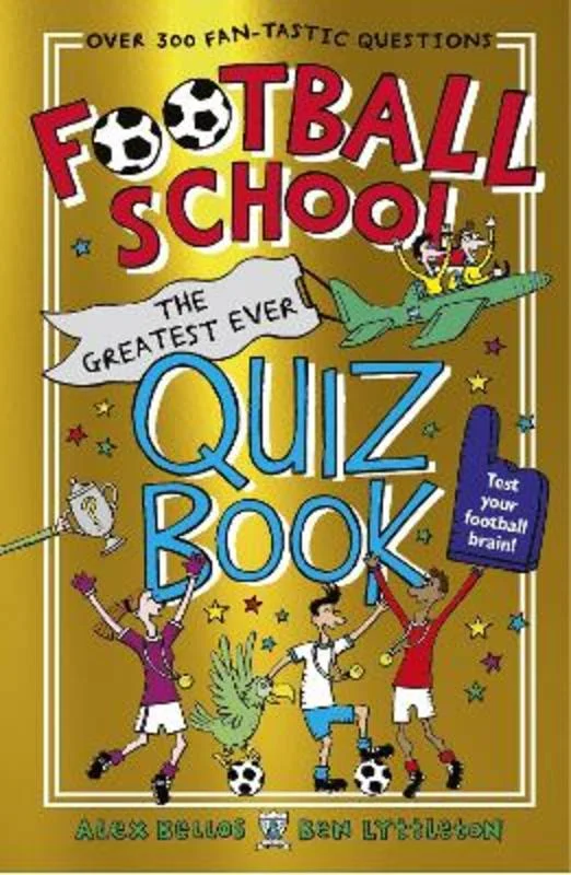 Pet ProductsFootball School: The Greatest Ever Quiz Book